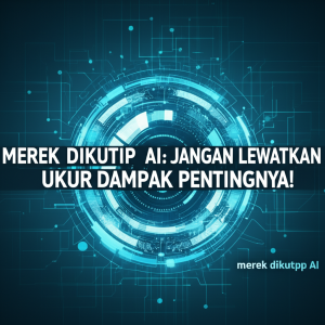 Generate an eye-catching, high-quality featured image prompt for a blog post about: Merek Dikutip AI